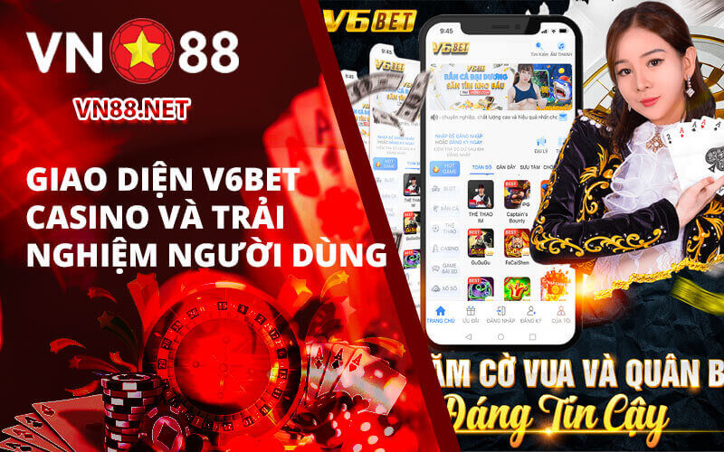 Giao diện V6bet Casino và trải nghiệm người dùng